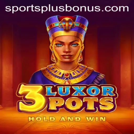 Exploring the Thrills of 3LuxorPots and SportsPlus PH