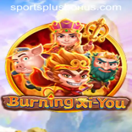 Exploring the Thrills of BurningXiYou: A SportsPlus PH Phenomenon